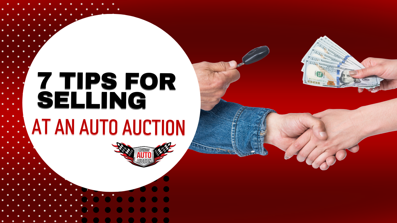 7 Tips for Sellers at an Auto Auction