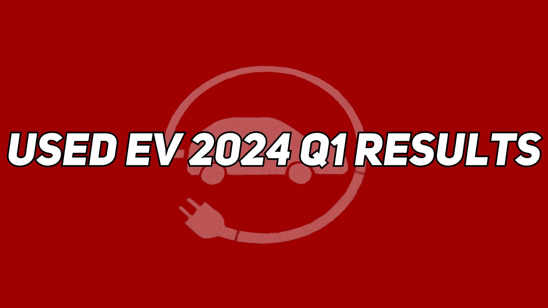 Used EV 2024 Q1 Results