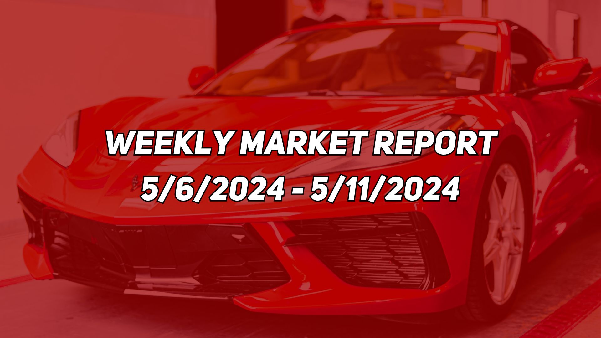 Weekly Market Report: 5/6/2024 - 5/11/2024